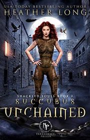 Book cover for "Succubus Unchained" by Heather Long