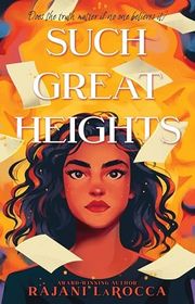 Book cover for "Such Great Heights" by Rajani LaRocca
