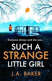 Book cover for "Such a Strange Little Girl" by JA Baker
