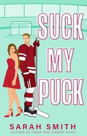 Book cover for "Suck My Puck" by Sarah Smith