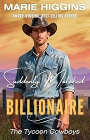 Book cover for "Suddenly Matched to a Billionaire" by Marie Higgins