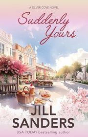 Book cover for "Suddenly Yours" by Jill Sanders