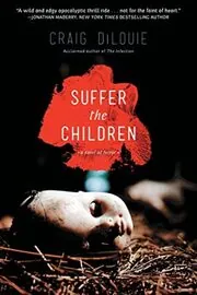 Book cover for "Suffer the Children" by Craig DiLouie