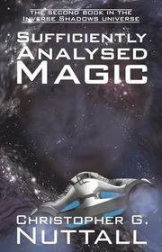 Book cover for "Sufficiently Analysed Magic" by Christopher G Nuttall