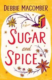 Book cover for "Sugar and Spice" by Debbie Macomber