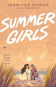 Book cover for "Summer Girls" by Jennifer Dugan