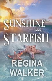 Book cover for "Sunshine and Starfish" by Regina Walker