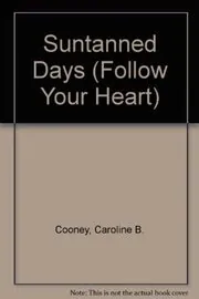 Book cover for "Suntanned Days" by Caroline B Cooney