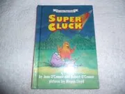 Book cover for "Super Cluck" by Jane O’Connor