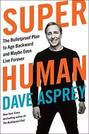 Book cover for "Super Human" by Dave Asprey
