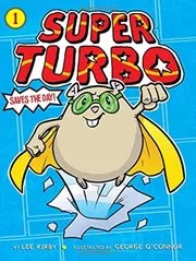 Book cover for "Super Turbo Saves the Day!" by Stan Kirby