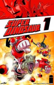 Book cover for "Super Dinosaur Volume 1" by Robert Kirkman
