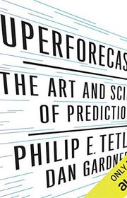 Book cover for "Superforecasting" by Philip E. Tetlock and Dan Gardner