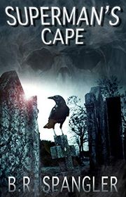 Book cover for "Superman's Cape" by BR Spangler