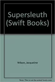 Book cover for "Supersleuth" by Jacqueline Wilson