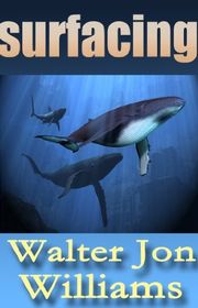 Book cover for "Surfacing" by Walter Jon Williams