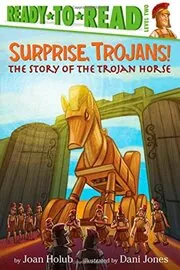 Book cover for "Surprise, Trojans!" by Joan Holub