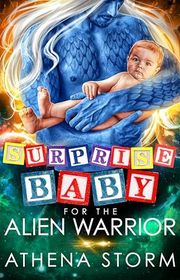 Book cover for "Surprise Baby for the Alien Warrior" by Athena Storm