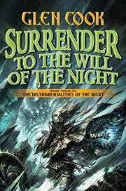Book cover for "Surrender to the Will of the Night" by Glen Cook