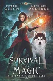 Book cover for "Survival By Magic" by Michael Anderle