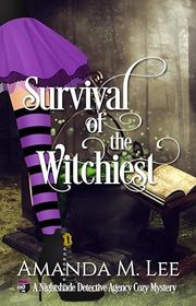 Book cover for "Survival of the Witchiest" by Amanda M Lee