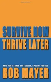 Survive Now Thrive Later