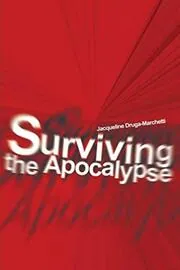 Book cover for "Surviving the Apocalypse" by Jacqueline Druga