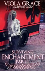 Book cover for "Surviving Enchantment - Part One" by Viola Grace