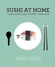 Book cover for "Sushi at Home" by Yuki Gomi