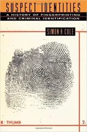 Book cover for "Suspect Identities" by Simon A. Cole