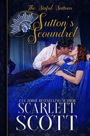 Book cover for "Sutton's Scoundrel" by Scarlett Scott