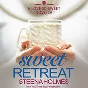 Book cover for "Sweet Retreat" by Steena Holmes