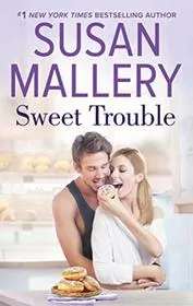 Book cover for "Sweet Trouble" by Susan Mallery