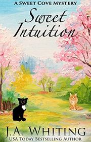 Book cover for "Sweet Intuition" by J A Whiting