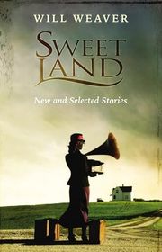 Book cover for "Sweet Land" by Will Weaver