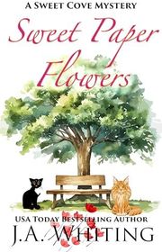Book cover for "Sweet Paper Flowers" by J A Whiting