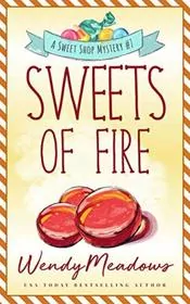 Book cover for "Sweets of Fire" by Wendy Meadows