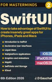 Book cover for "SwiftUI for Masterminds" by J D Gauchat