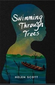 Book cover for "Swimming Through Trees" by Helen Scott