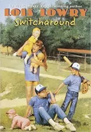 Book cover for "Switcharound" by Lois Lowry