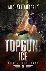 Book cover for "TOPGUN: Ice" by Michael Anderle