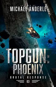 Book cover for "TOPGUN: Phoenix" by Michael Anderle