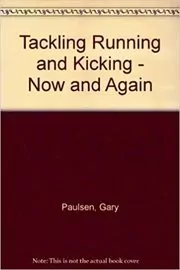 Book cover for "Tackling, Running, and Kicking " by Gary Paulsen