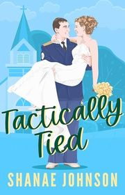 Book cover for "Tactically Tied" by Shanae Johnson