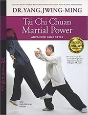 Book cover for "Tai Chi Chuan Martial Power" by Jwing-Ming Yang