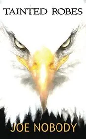 Book cover for "Tainted Robes" by Joe Nobody