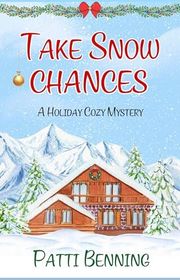 Book cover for "Take Snow Chances" by Patti Benning