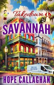 Book cover for "Takedown in Savannah" by Hope Callaghan