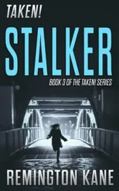 Taken! - Stalker