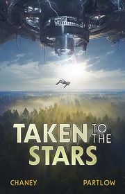 Book cover for "Taken to the Stars" by Rick Partlow